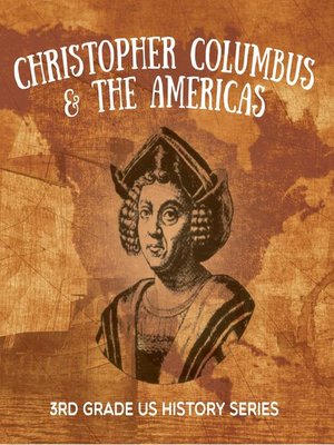 cover image of Christopher Columbus & the Americas --3rd Grade US History Series